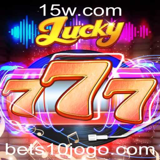 Descubra o Empolgante Jogo Lucky777 e as Regras do Desafio Bet 10